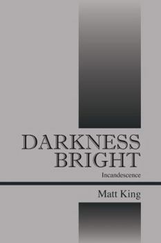 Paperback Darkness Bright: Incandescence Book
