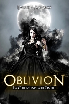 Paperback Oblivion: La collezionista di Ombre [Italian] Book