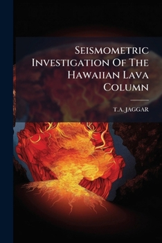 Paperback Seismometric Investigation Of The Hawaiian Lava Column Book
