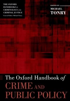 Paperback The Oxford Handbook of Crime and Public Policy Book