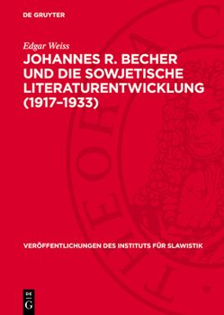 Johannes R. Becher Und Die Sowjetische Literaturentwicklung (1917-1933)