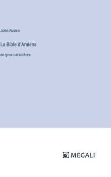 La Bible d'Amiens: en gros caractères (French Edition)