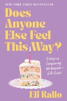 Paperback Does Anyone Else Feel This Way?: Essays on Conquering the Quarter-Life Crisis Book