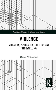 Hardcover Violence: Situation, Speciality, Politics, and Storytelling Book