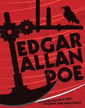 Edgar Allan Poe: The best of his macabre tales, complete and unabridged