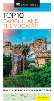 DK Eyewitness Top 10 Cancun and the Yucatan (Pocket Travel Guide)