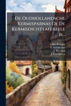Paperback De Oudhollandsche Kermisparnas Of De Kermisdichttafereelen... [Dutch] Book