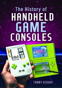 Hardcover The History of Handheld Game Consoles Book