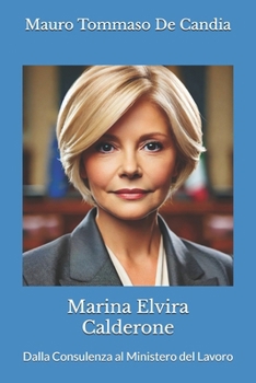 Marina Elvira Calderone: Dalla Consulenza al Ministero del Lavoro (Italian Edition)