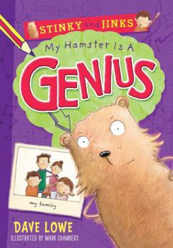 My hamster is a genius - Book #1 of the Stinky & Jinks