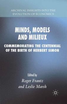 Paperback Minds, Models and Milieux: Commemorating the Centennial of the Birth of Herbert Simon Book