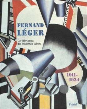 Hardcover Fernand Leger, 1911-1924: The Rhythm of Modern Life Book