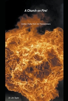 Paperback Church on Fire - Golden Truths from 1st Thessalonians Book