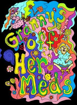 Paperback Granny's Off Her Meds: Adult Coloring Book