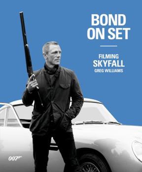 Hardcover Bond on Set: Filming Skyfall Book