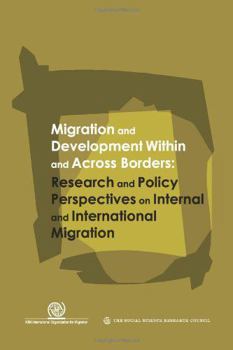 Paperback Migration and Development Within and Across Borders: Research and Policy Perspectives on Internal and International Migration Book