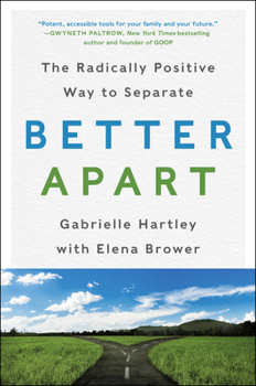 Paperback Better Apart: The Radically Positive Way to Separate Book