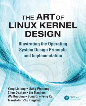 Paperback The Art of Linux Kernel Design: Illustrating the Operating System Design Principle and Implementation Book