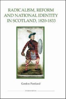 Hardcover Radicalism, Reform and National Identity in Scotland, 1820-1833 Book