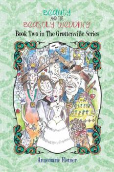 Paperback Beauty and the Beastly Wedding: Book Two in the Grottenville Series Book