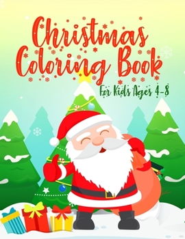 Paperback Christmas Coloring Book for Kids Ages 4-8: Let Your Kid Decorate A Fantastic Holiday Just By Crayons Gift from Mom Dad for Kids Book