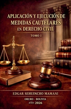 Aplicación y Ejecución de Medidas Cautelares en Derecho Civil I (Spanish Edition)