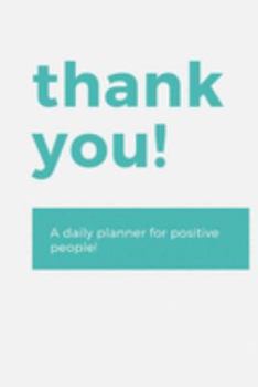 Paperback Thank You!: Daily Planner For Positive People Plan Your Day With Positivity And Gratitute Undated Organizer Elegant Planner Book