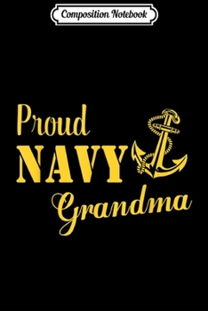 Composition Notebook: Proud U.S. Navy Grandma  Journal/Notebook Blank Lined Ruled 6x9 100 Pages