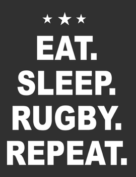 Paperback Eat Sleep Rugby Repeat: Rugby Journal for journaling Rugby sport Notebook 110 pages 8.5x11 inches - Gift for rugby players men and woman- ball Book