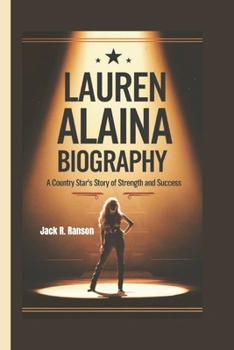 Paperback Lauren Alaina Biography: A Country Star's Story of Strength and Success Book