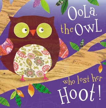 Hardcover Oola the Owl Who Lost Her Hoot! Book