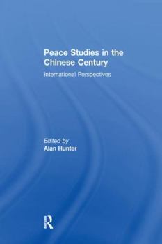 Paperback Peace Studies in the Chinese Century: International Perspectives Book