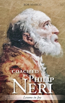 Paperback Coached by Philip Neri: Lessons in Joy Book