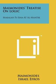 Paperback Maimonides' Treatise On Logic: Makalah Fi-Sina-At Al-Mantik Book