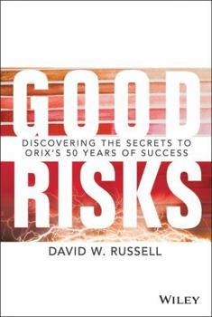 Hardcover Good Risks: Discovering the Secrets to Orix's 50 Years of Success Book