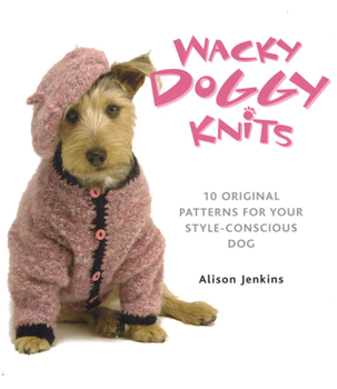 Paperback Wacky Doggy Knits: 10 Original Patterns for Your Style-Conscious Dog Book