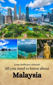 All you need to know about Malaysia