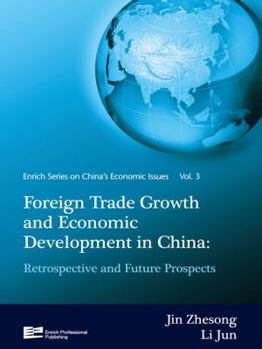 Hardcover Foreign Trade Growth and Economic Development in China: Retrospective and Future Prospects Book