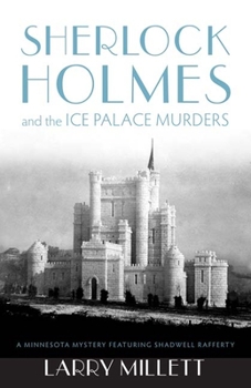 Sherlock Holmes and the Ice Palace Murders: From the American Chronicles of John H. Watson, M.D. - Book #2 of the Sherlock Holmes in Minnesota