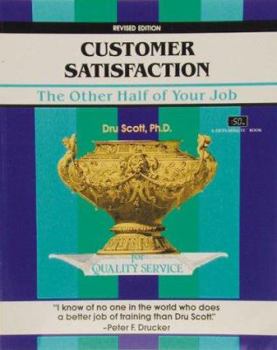 Paperback Customer Satisfaction: The Other Half of Your Job (A Fifty-Minute Series Book) Book