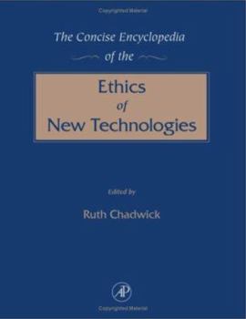 Hardcover The Concise Encyclopedia of the Ethics of New Technologies Book