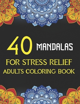 Paperback 40 Mandalas For Stress Relief: Adults Coloring Book