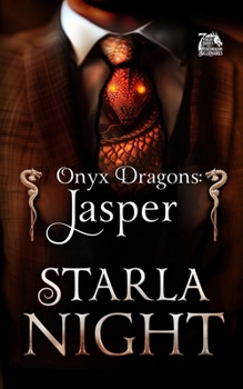 Onyx Dragons: Jasper - Book #5 of the 7 Virgin Brides for 7 Weredragon Billionaires