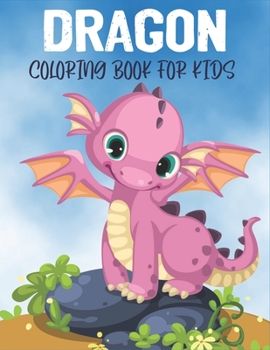 Paperback Dragon Coloring Book For Kids: Best Dragon Coloring Book Kids Book