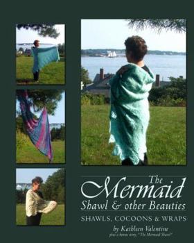 Paperback The Mermaid Shawl & Other Beauties: Shawls, Cocoons & Wraps Book