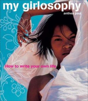 Paperback My Girlosophy: How to Write Your Own Life Book