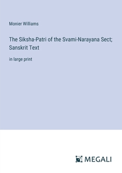 Paperback The Siksha-Patri of the Svami-Narayana Sect; Sanskrit Text: in large print Book