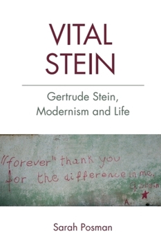 Hardcover Vital Stein: Gertrude Stein, Modernism and Life Book
