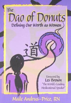 Paperback The Dao of Donuts: Defining Our Worth as Women Book