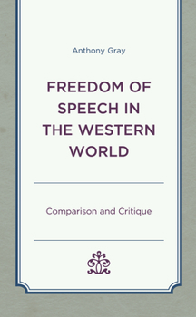 Hardcover Freedom of Speech in the Western World: Comparison and Critique Book